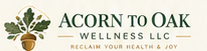 Acorn to Oak Wellness LLC — Reclaim Health & Joy